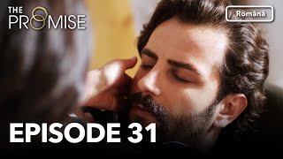 The Promise Episode 31  Romanian Subtitle  Jurământul [upl. by Evol]