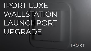 IPORT LUXE WallStation LaunchPort Upgrade  Installation [upl. by Noillimaxam21]