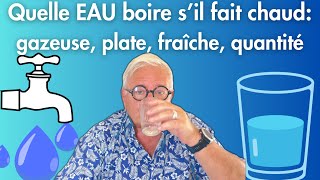 EAU et chaleur que boire et comment  température gazeuse plate quantité [upl. by Afnin]