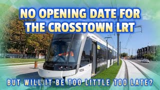 No Opening Date for the TTCs Eglinton Crosstown LRT in Toronto Will it be too little too late [upl. by Let]