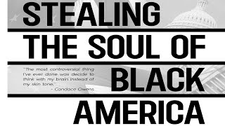 Stealing The Soul of Black America [upl. by Maril]