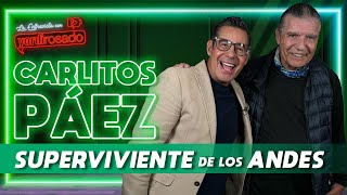 CARLITOS PÁEZ SUPERVIVIENTE de LOS ANDES  La entrevista con Yordi Rosado [upl. by Ialda]