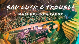 Bad luck And Trouble Mashup Live at Laroc [upl. by Crotty175]