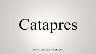 How To Say Catapres [upl. by Lohman379]