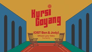 Fourtwnty  Kursi Goyang OST Ben amp Jody Lyric Video [upl. by Sivraj83]