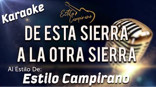 De Esta Sierra A La Otra Sierra  KARAOKE  Estilo Campirano [upl. by Eyk]