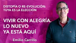 quotVivir con alegría Lo nuevo ya está aquíquot  Parte VI conferencia de Emilio Carrillo Valencia 2023 [upl. by Adnamor]