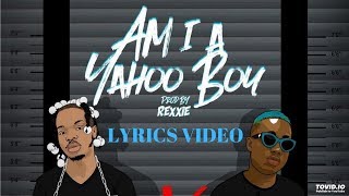 Naira Marley  Am I a Yahoo Boy ft Zlatan Ibile  Lyrics Video [upl. by Barlow]