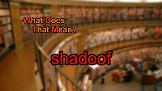 What does shadoof mean [upl. by Eisnyl491]