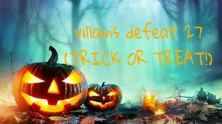 Villains defeat 27 halloween special [upl. by Kerrie]