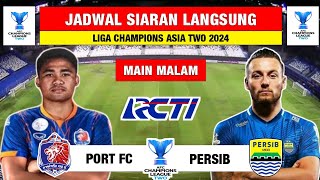 Jadwal Liga Champions Asia Two 2024  Port FC vs Persib  Live RCTI [upl. by Burck995]