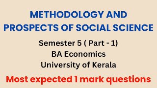 Part 1  Methodology and Prospects of Social Science  Sem 5  BA Economics  University of Kerala [upl. by Ecinnahs]