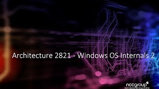 Arch2821 Windows Kernel Internals 2 00 Introduction [upl. by Sherurd]