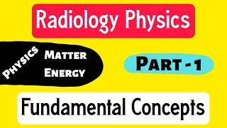 Radiology Physics  Fundamental Concepts  Part  1  Doctor Inside Academy [upl. by Munsey]