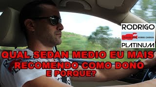 Qual Sedan Medio Eu Mais Recomendo Como Dono e Porque [upl. by Attelliw]