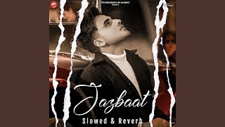 Jazbaat Slowed amp Reverb [upl. by Yniar164]