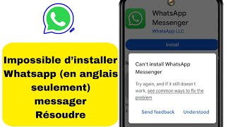 Comment réparer l’erreur Impossible d’installer WhatsApp Messenger sur Google Play Store [upl. by Tnomed137]