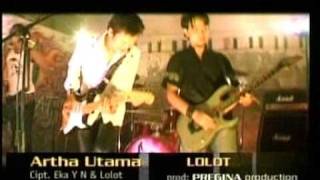 Lolot Band  Arta Utama [upl. by Michiko970]