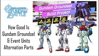 GBGW How Good Is Gundam Groundsel amp Event Units Alternation Parts [upl. by Norreht]