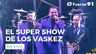 El Super Show de los Vaskez En Vivo  Concierto Completo [upl. by Ettezzus]