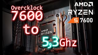 How to overclock Ryzen 5 7600 to 53Ghz like 7600X  benchmark [upl. by Kimura]