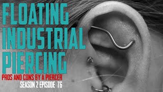 Floating Industrial Piercing Pros amp Cons by a Piercer S02 EP76 [upl. by Atterrol]