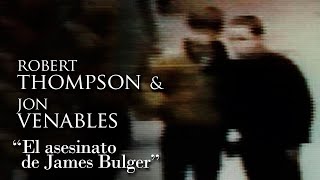 ROBERT THOMPSON Y JON VENABLES  quotEL ASESINATO DE JAMES BULGERquot [upl. by Gabby]