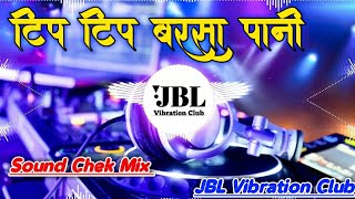 Tip Tip Barsa Pani Hard Vibration Dj Song 2021  टिप टिप बरसा पानी DJ Song JBL Vibration Club Mix [upl. by Anavlis]