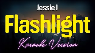 Flashlight  Jessie J KARAOKE [upl. by Eyahsal]