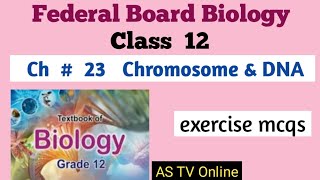 Federal board bio class 12 chapter 23  Chromosome and DNA exercise mcqs [upl. by Atlee]