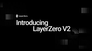 Introducing LayerZero V2 [upl. by Studley261]