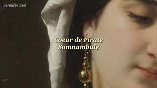 Cœur de pirate  Somnambule「Sub Español Lyrics」 [upl. by Trask]