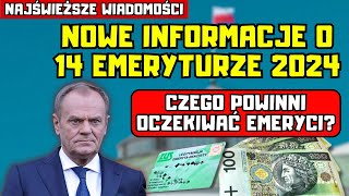 ⚡️NAJŚWIEŻSZE WIADOMOŚCI Nowe informacje o 14 emeryturze 2024 Czego powinni oczekiwać emeryci [upl. by Ibbob]