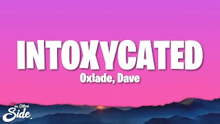 Oxlade  INTOXYCATED Lyrics ft Dave [upl. by Anirazc369]