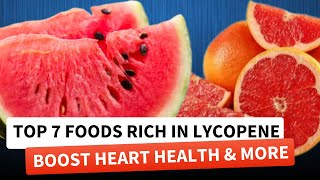 Top 7 Foods Rich in Lycopene Boost Heart Health amp More [upl. by Torruella]