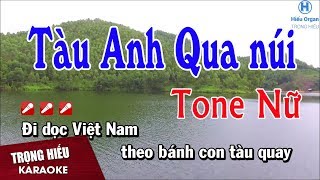 Karaoke Tàu Anh Qua Núi Tone Nữ Nhạc Sống  Trọng Hiếu [upl. by Clarice926]