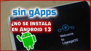 😮 gApps NO SE INSTALA en Android 13  Somos Android 👌 [upl. by Okechuku154]