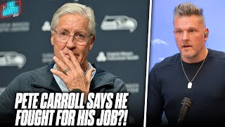 Pete Carroll Says He Fought For His Job Seems To Not Want To Leave Seahawks  Pat McAfee Reacts [upl. by Ikcim]