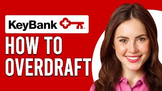 How To Overdraft From KeyBank How Can You Overdraft Your KeyBank Account [upl. by Willtrude]