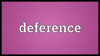 Deference Meaning [upl. by Coridon]