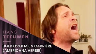 Hans Teeuwen ft Bjørgen van Essen  Boek Over Mijn Carrière Americana Versie [upl. by Ryan]