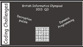 British Informatics Olympiad BIO 2013 Q3  Decryption puzzle [upl. by Otiv42]