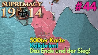 Das Ende der Runde Supremacy 1914 500ter Karte 44 Kalabrien [upl. by Ovida]