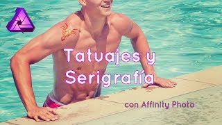 Tatuajes y Serigrafía con Affinity Photo [upl. by Christianity]