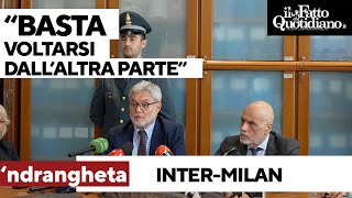 ndrangheta InterMilan il procuratore antimafia quotRischi di condizionamenti mafiosi per societàquot [upl. by Younger683]