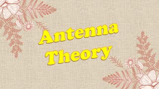 Lec1  Introduction to Antenna Theory [upl. by Esilana]