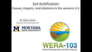 Dr Clain Jones 2018 Soil acidification Causes impacts and solutions in the western U S [upl. by England644]