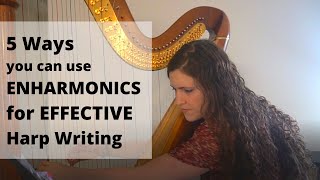 Compose Harp 5 Ways you can use Enharmonics for Effective Harp Writing [upl. by Myk]