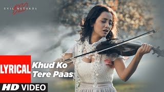 Lyrical Khud Ko Tere Paas  1920 Evil Returns  Aftab Shivdasani Tia Bajpai [upl. by Asiluj889]