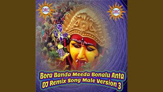 Bora Banda Meeda Bonalu Anta DJ Remix Song Male Version 3 [upl. by Riobard]